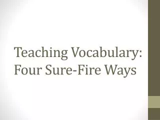 Teaching Vocabulary: Four Sure-Fire Ways