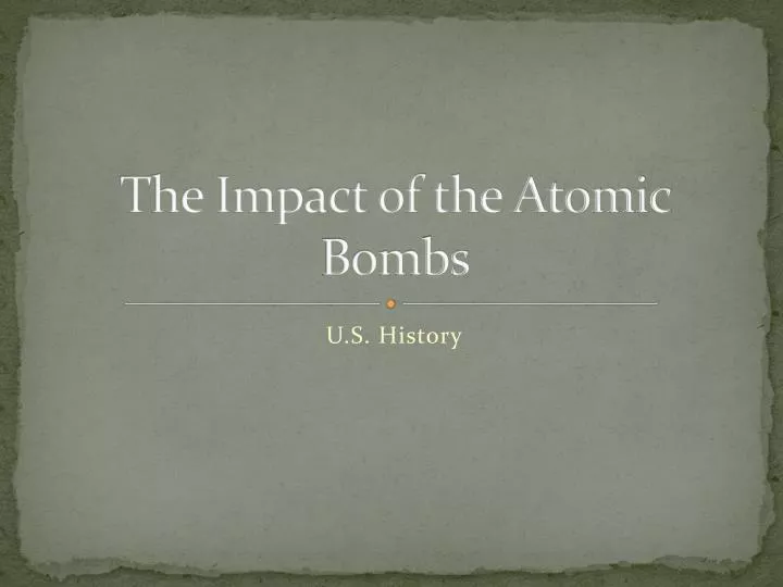 the impact of the atomic bombs