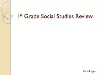 1 st Grade Social Studies Review