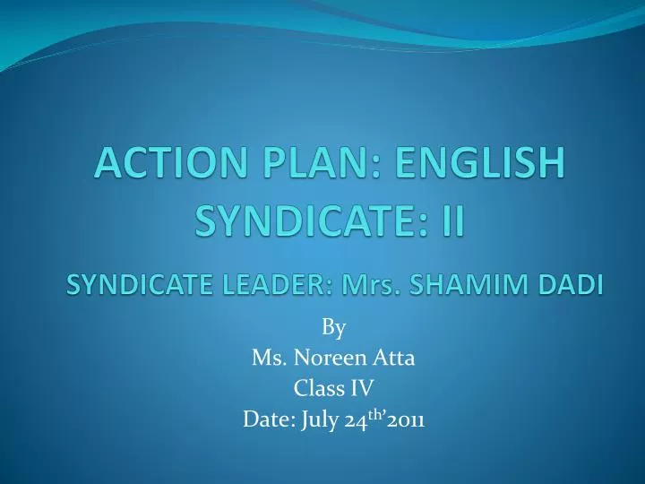 action plan english syndicate ii syndicate leader mrs shamim dadi