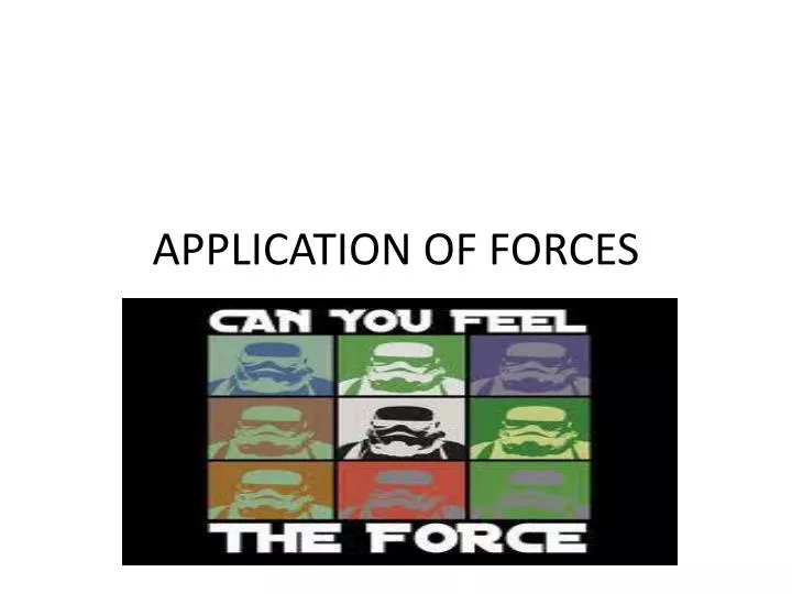application of forces
