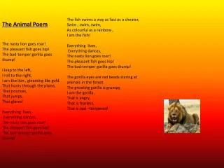 The Animal Poem The nasty lion goes roar! The pleasant fish goes hip!