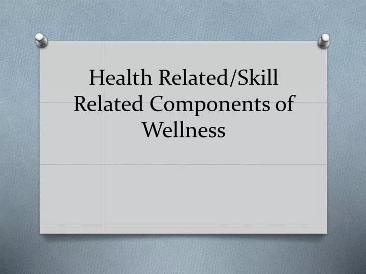 health related skill related components of wellness