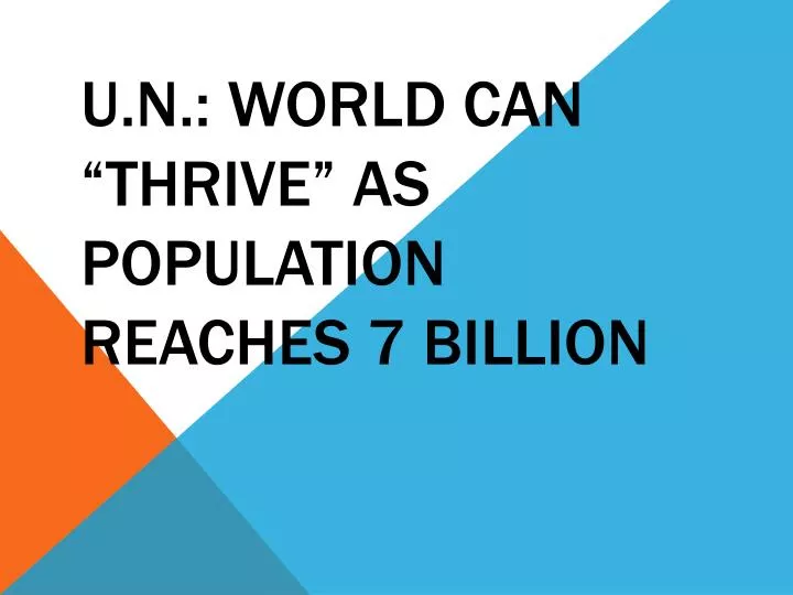 u n world can thrive as population reaches 7 billion