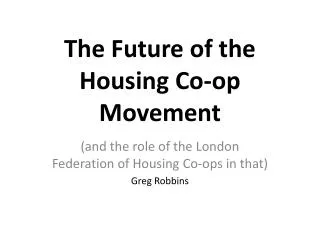 The Future of the Housing Co-op Movement
