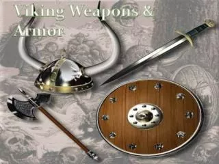 Viking Weapons &amp; Armor