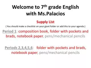 Welcome to 7 th grade English with Ms.Palacios