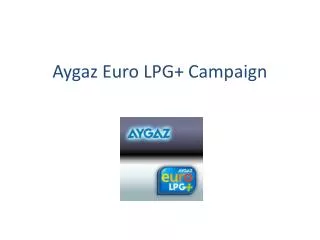 Aygaz Euro LPG+ Campaign