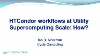 HTCondor workflows at Utility Supercomputing Scale: How?