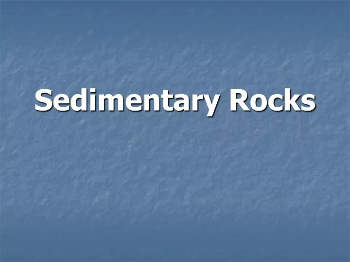 sedimentary rocks