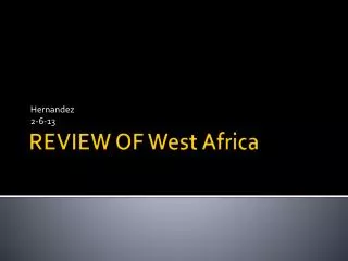 REVIEW OF West Africa