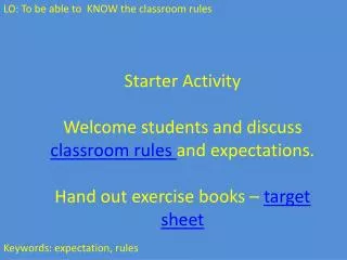 LO: To be able to KNOW the classroom rules