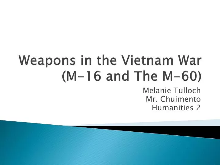 weapons in the vietnam war m 16 and the m 60