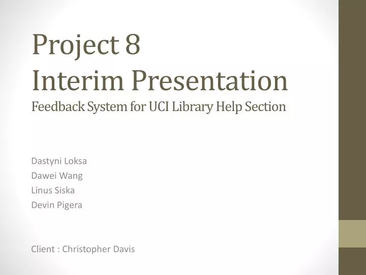 project 8 interim presentation feedback system for uci library help section