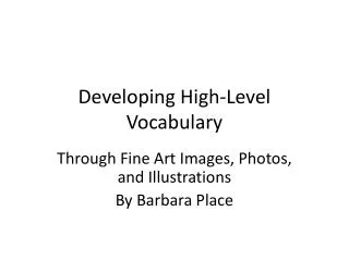 Developing High-Level Vocabulary