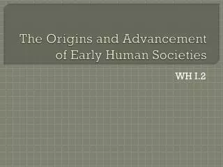 The Origins and Advancement of Early Human Societies
