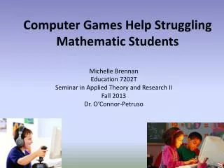 Computer Games Help Struggling Mathematic Students