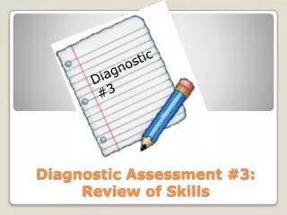 Diagnostic Assessment #3: Review of Skills