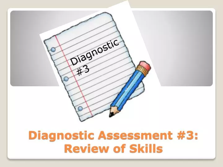 diagnostic assessment 3 review of skills