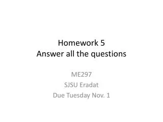 Homework 5 Answer all the questions