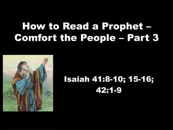 how to read a prophet comfort the people part 3