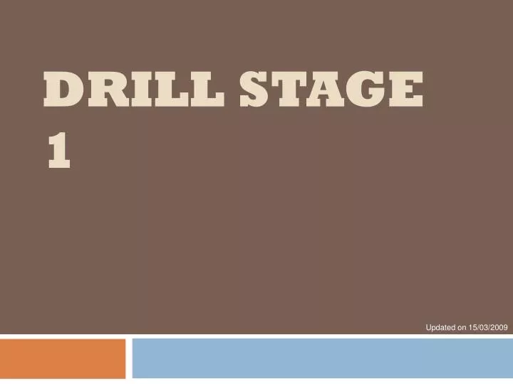 drill stage 1