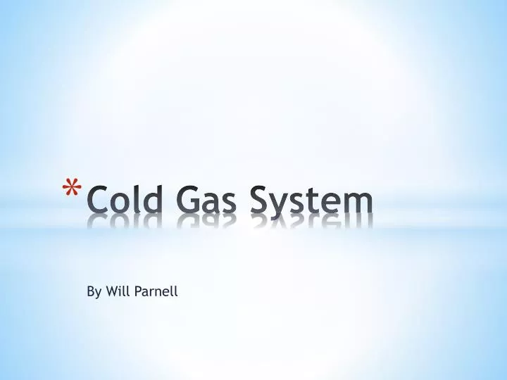 cold gas system
