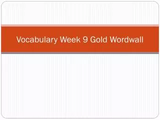 Vocabulary Week 9 Gold Wordwall