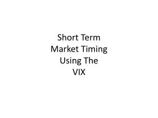 Short Term Market Timing Using The VIX