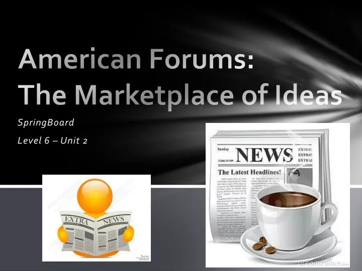 american forums the marketplace of ideas