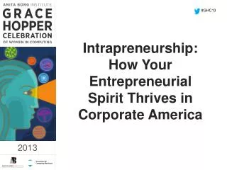 Intrapreneurship : How Your Entrepreneurial Spirit Thrives in Corporate America