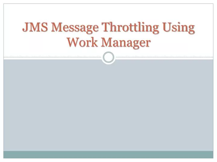 jms message throttling using work manager