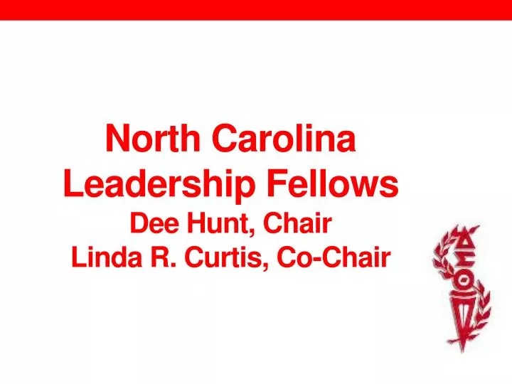 north carolina leadership fellows dee hunt chair linda r curtis co chair