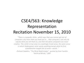 CSE4/563: Knowledge Representation Recitation November 15, 2010