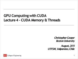 GPU C omputing with CU D A L ectu r e 4 - CU D A Memory &amp; Threads