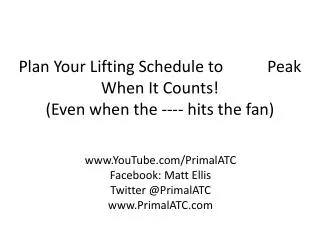Plan Your Lifting Schedule to Peak When It Counts ! (Even when the ---- hits the fan)