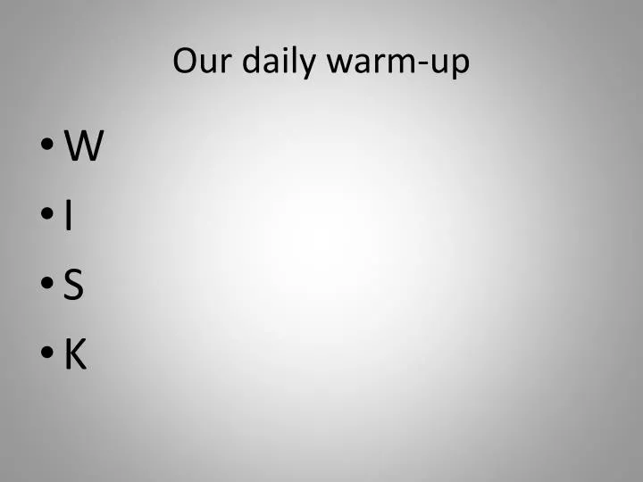 our daily warm up