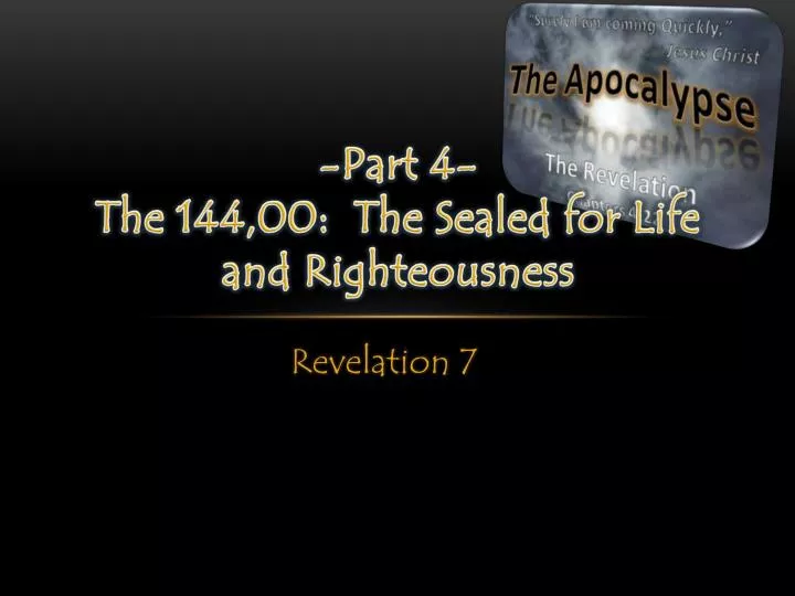 part 4 the 144 00 the sealed for life and righteousness