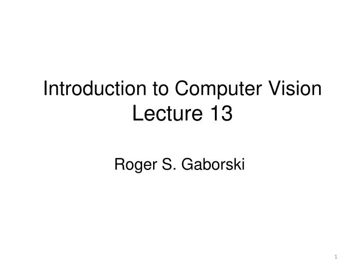 introduction to computer vision lecture 13
