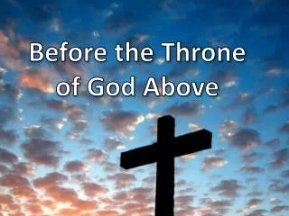 Before the Throne of God Above