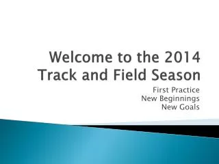 Welcome to the 2014 Track and Field Season