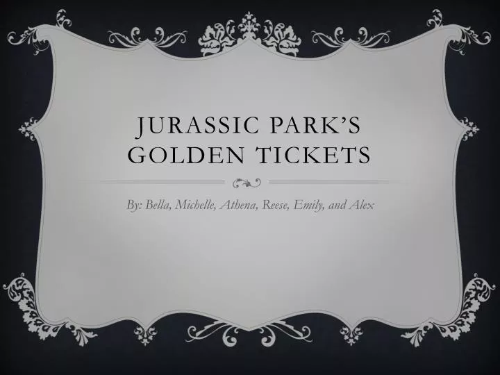 jurassic park s golden tickets