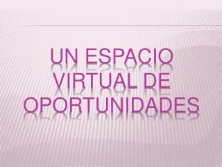 un espacio virtual de oportunidades