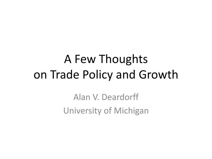 a few thoughts on trade policy and growth