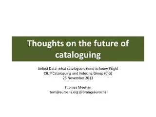 Thoughts on the future of cataloguing