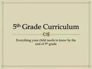 5 th Grade Curriculum