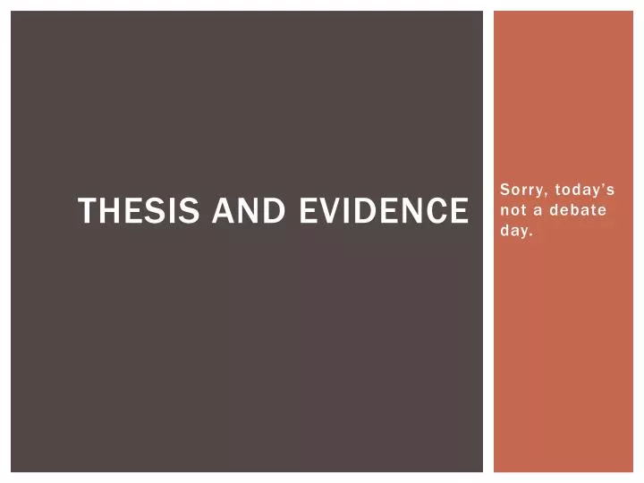 thesis and evidence