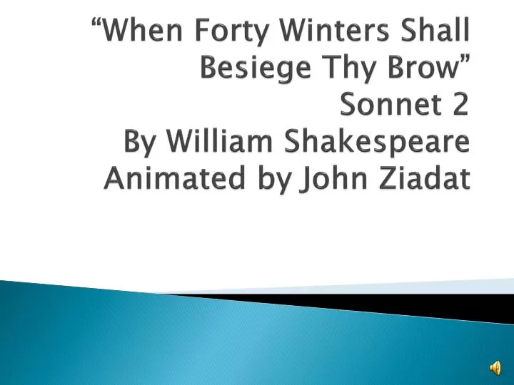 when forty winters shall besiege thy brow sonnet 2 by william shakespeare animated by john ziadat