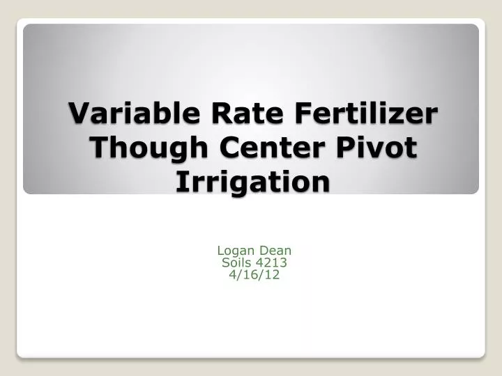 variable rate fertilizer though center p ivot irrigation
