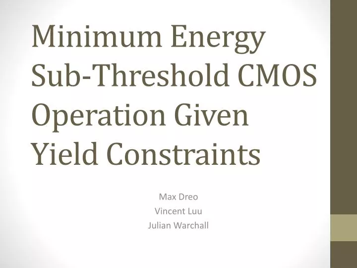 minimum energy sub threshold cmos operation given yield constraints